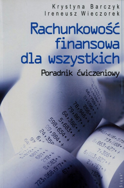 Rachunkowość finansowa dla wszystkich Poradnik ćwiczeniowy - Barczyk Krystyna, Wieczorek Ireneusz | okładka