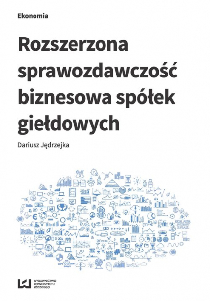 Rozszerzona sprawozdawczość biznesowa spółek giełdowych - Dariusz Jędrzejka | okładka