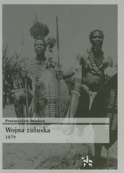 Wojna Zuluska 1879 - Benken Przemysław | okładka