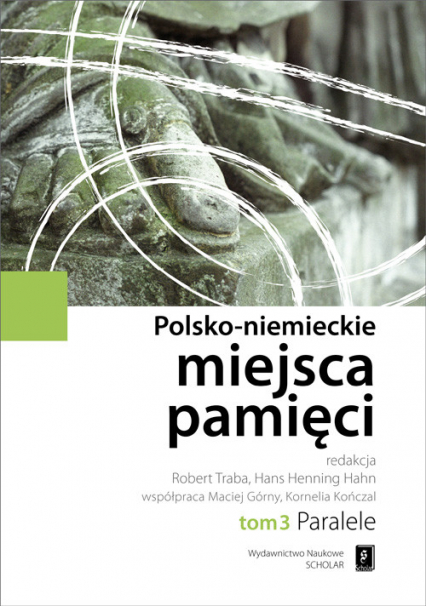 Polsko-niemieckie miejsca pamięci Tom 3 Paralele - Hahn Hans Henning, Traba Robert | okładka