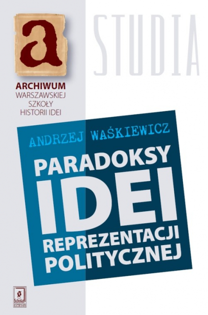 Paradoksy idei prezentacji politycznej - Andrzej Waśkiewicz | okładka