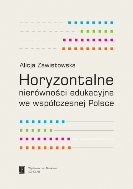 Horyzontalne nierówności edukacyjne we współczesnej Polsce - Alicja Zawistowska | okładka