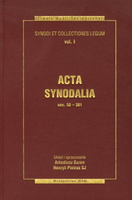 Acta synodalia Dokumenty synodów od 50 do 381 roku Synody i Kolekcje Praw  tom 1 -  | okładka