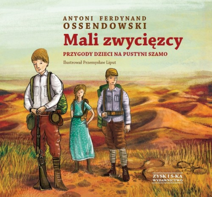 Mali zwycięzcy Przygody dzieci na pustyni Szamo - Antoni Ferdynand Ossendowski | okładka