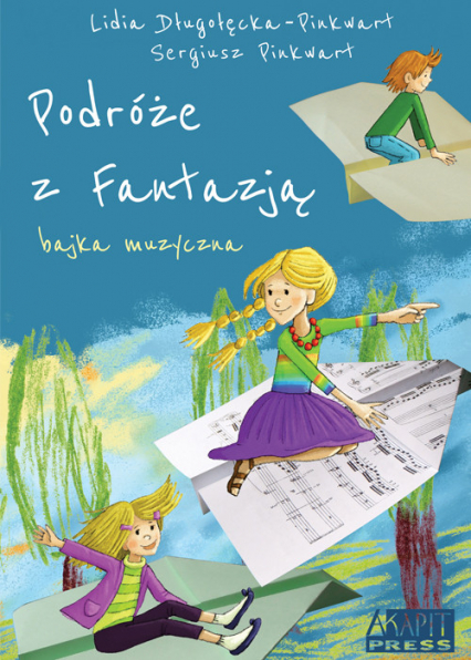 Podróże z Fantazją Bajka muzyczna z płytą CD - Długołęcka-Pinkwart Lidia, Sergiusz Pinkwart | okładka