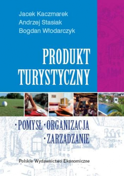 Produkt turystyczny - Bogdan Włodarczyk, Kaczmarek Jacek, Stasiak Andrzej | okładka