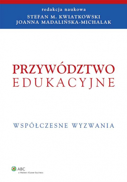 Przywództwo edukacyjne Współczesne wyzwania - Kwiatkowski Stefan M. | okładka