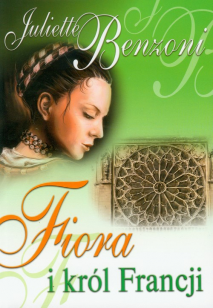 Fiora i król Francji - Juliette  Benzoni | okładka