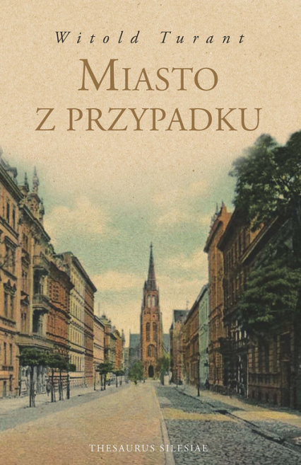 Miasto z przypadku - Witold Turant | okładka