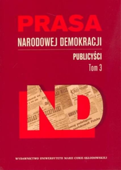 Prasa Narodowej Demokracji Tom 3 Publicyści -  | okładka