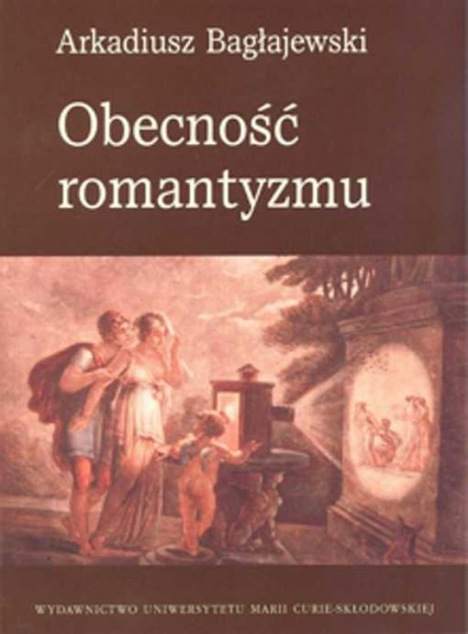 Obecność romantyzmu - Arkadiusz Bagłajewski | okładka