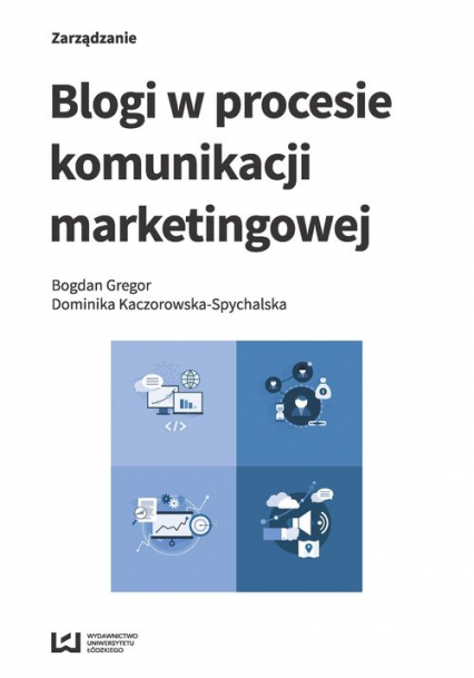 Blogi w procesie komunikacji marketingowej - Gregor Bogdan, Kaczorowska-Spychalska Dominika | okładka
