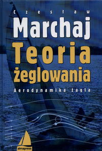 Teoria żeglowania  Aerodynamika żagla - Czesław Marchaj | okładka