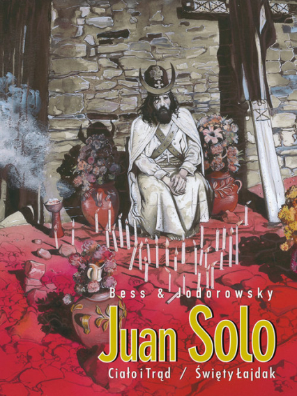 Juan Solo Tom 3/4 Ciało i Trąd / Święty Łajdak - Alejandro Jodorowsky, Bess Georges | okładka