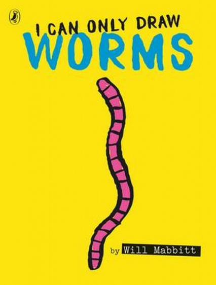I Can Only Draw Worms - Will Mabbitt | okładka