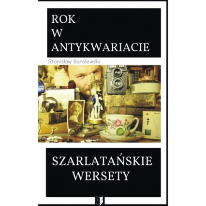 Szarlatańskie wersety Rok w antykwariacie - Stanisław Karolewski | okładka
