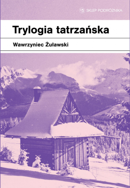 Trylogia tatrzańska - Wawrzyniec Żuławski | okładka