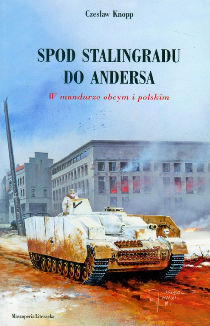 Spod Stalingradu do Andersa W mundurze obcym i polskim - Czesław Knopp | okładka
