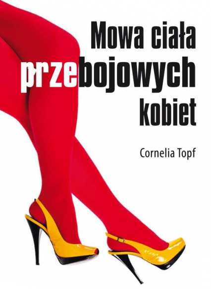 Mowa ciała przebojowych kobiet - Cornelia Topf | okładka
