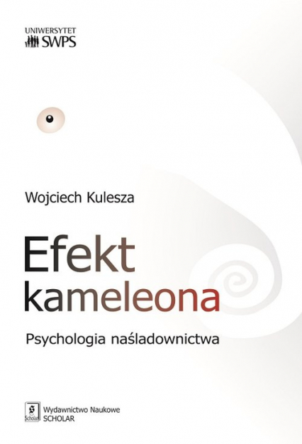 Efekt kameleona Psychologia naśladownictwa - Kulesza Wojciech | okładka
