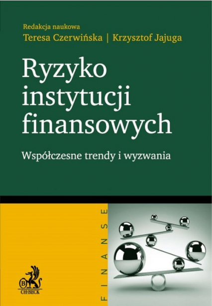 Ryzyko instytucji finansowych współczesne trendy i wyzwania -  | okładka