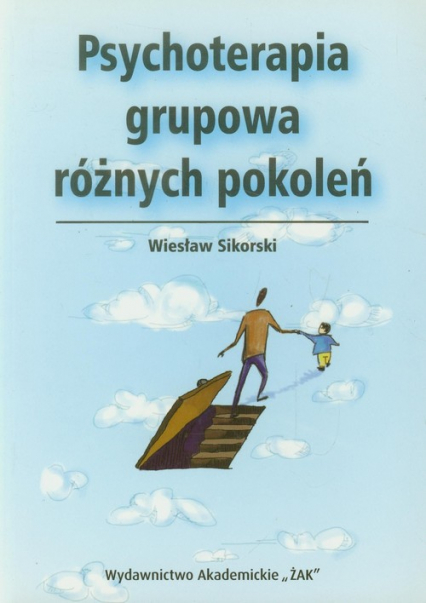 Psychoterapia grupowa różnych pokoleń - Wiesław Sikorski | okładka