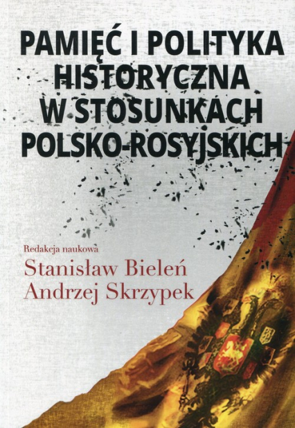 Pamięć i polityka historyczna w stosunkach polsko-rosyjskich -  | okładka