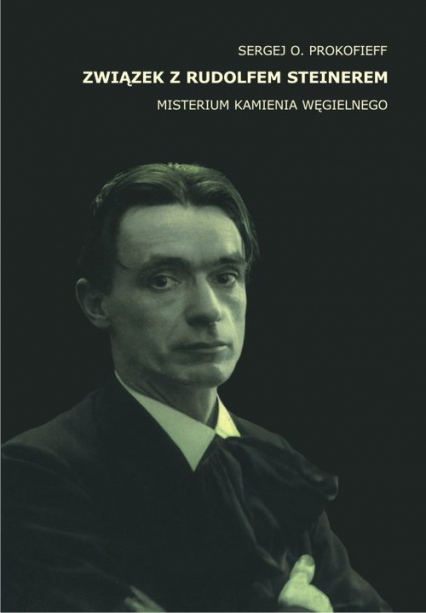 Związek z Rudolfem Steinerem Misterium Kamienia Węgielnego - Prokofieff Sergej O. | okładka