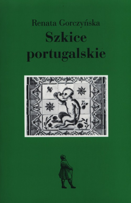 Szkice portugalskie - Renata Gorczyńska | okładka