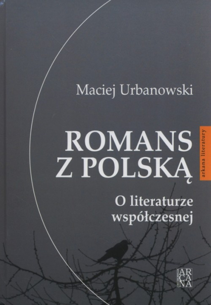 Romans z Polską O literturze współczesnej - Maciej Urbanowski | okładka
