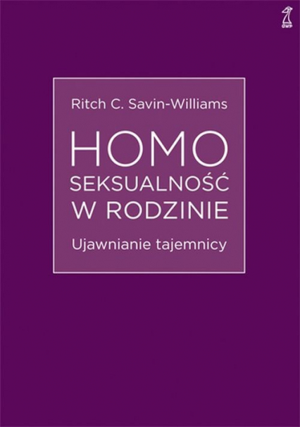 Homoseksualność w rodzinie Ujawnianie tajemnicy - Savin-Williams Ritch C. | okładka