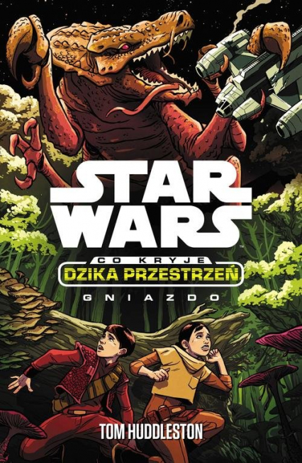 Star Wars Dzika przestrzeń Gniazdo - Tom Huddleston | okładka
