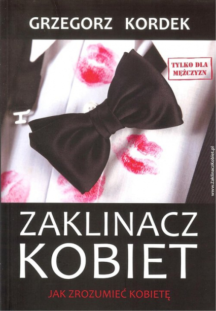 Zaklinacz kobiet Jak zrozumieć kobietę - Grzegorz Kordek | okładka
