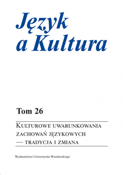 Język a Kultura Tom 26 Kulturowe uwarunkowania zachowań językowych - tradycja i zmiana -  | okładka
