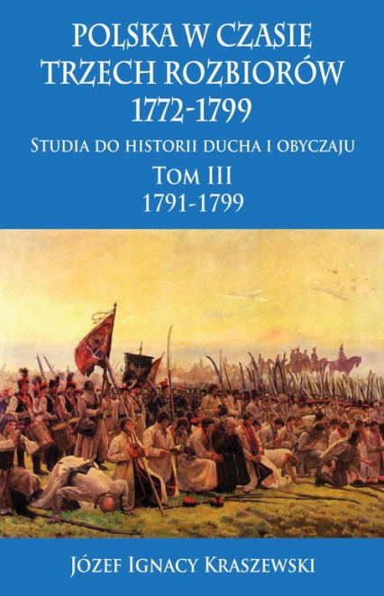 Polska w czasie trzech rozbiorów 1772-1799 Tom 3 - Józef Ignacy Kraszewski | okładka