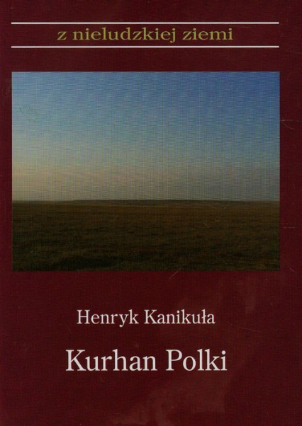 Kurhan Polki Tom 13 - Henryk Kanikuła | okładka