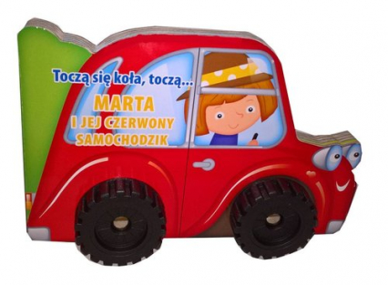 Toczą się koła Marta i jej czerwony samochodzik -  | okładka