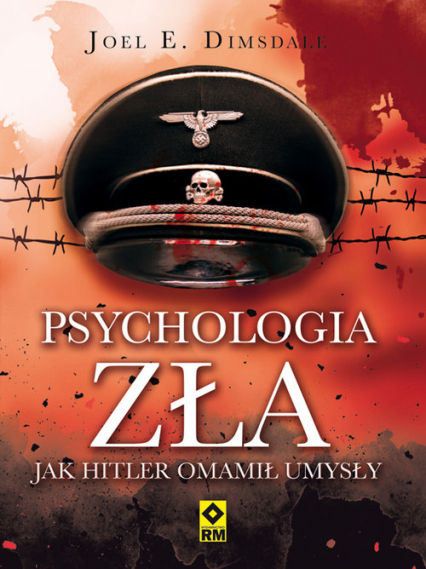 Psychologia zła Jak Hitler omamił umysły - Domsdale Joel E. | okładka