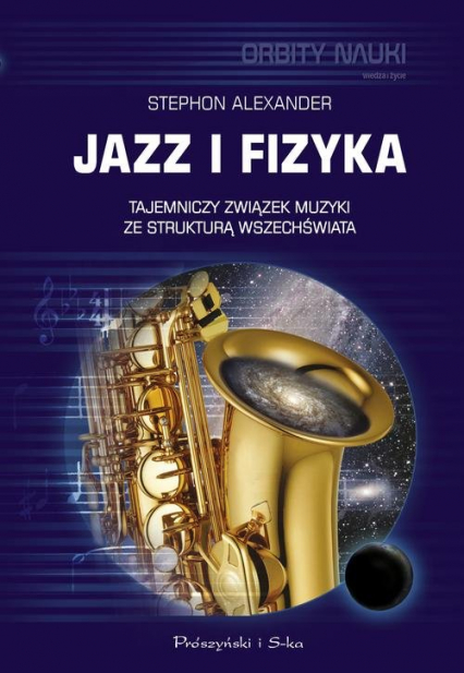 Jazz i fizyka Tajemniczy związek muzyki ze strukturą Wszechświata - Alexander Stephon | okładka