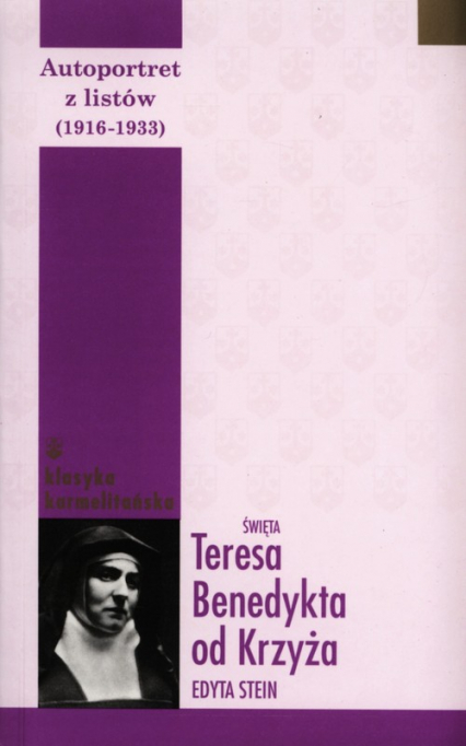 Autoportret z listów  (1916-1932) Święta Teresa Benedykta od Krzyża - Edyta Stein | okładka