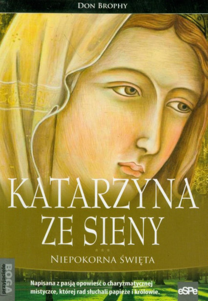 Katarzyna ze Sieny Niepokorna Święta - Don Brophy | okładka