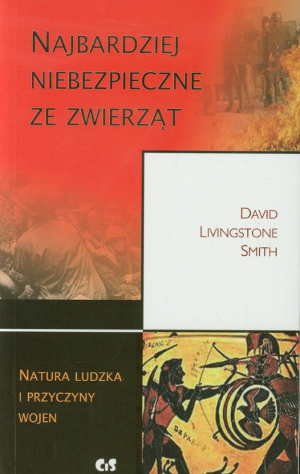 Najbardziej niebezpieczne ze zwierząt - Livingstone Smith David | okładka