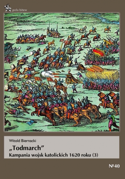 Todmarch Kampania wojsk katolickich 1620 roku - Witold Biernacki | okładka