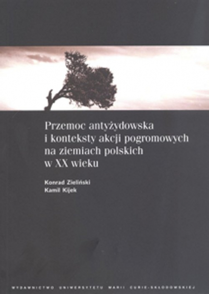 Przemoc antyżydowska i konteksty akcji pogromowych na ziemiach polskich w XX wieku -  | okładka