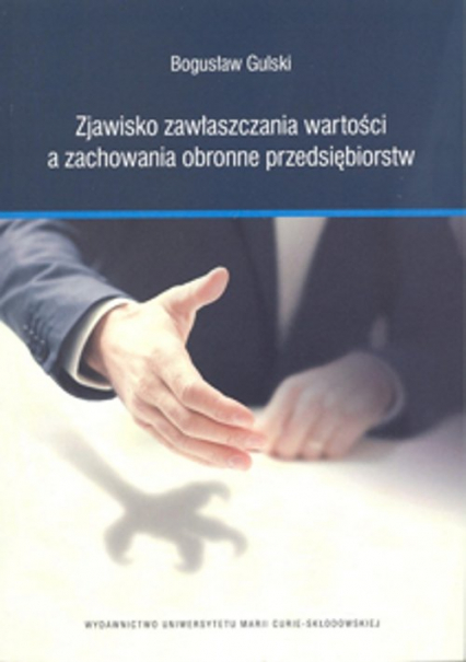 Zjawisko zawłaszczania wartości a zachowania obronne przedsiębiorstw - Bogusław Gulski | okładka