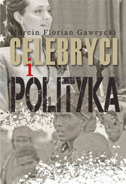 Celebryci i polityka - Gawrycki Marcin Florian | okładka