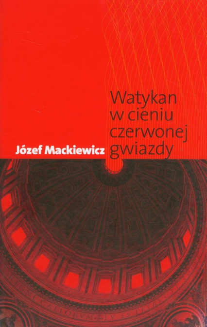 Watykan w cieniu czerwonej gwiazdy - Józef Mackiewicz | okładka