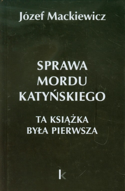 Sprawa mordu katyńskiego - Józef Mackiewicz | okładka