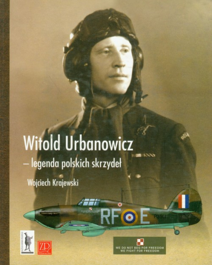 Witold Urbanowicz legenda polskich skrzydeł - Wojciech Ktajewski | okładka
