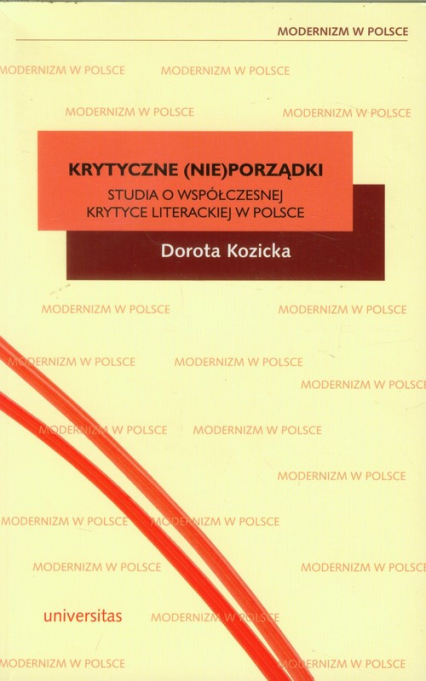Krytyczne (nie)porządki Studia o współczesnej krytyce literackiej w Polsce - Dorota Kozicka | okładka